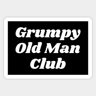 Grumpy Old Man Club Magnet